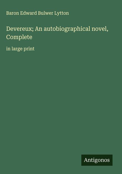Baron Edward Bulwer Lytton: Devereux; An autobiographical novel, Complete, Buch