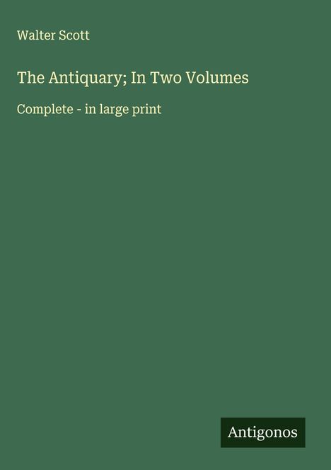 Walter Scott: The Antiquary; In Two Volumes, Buch