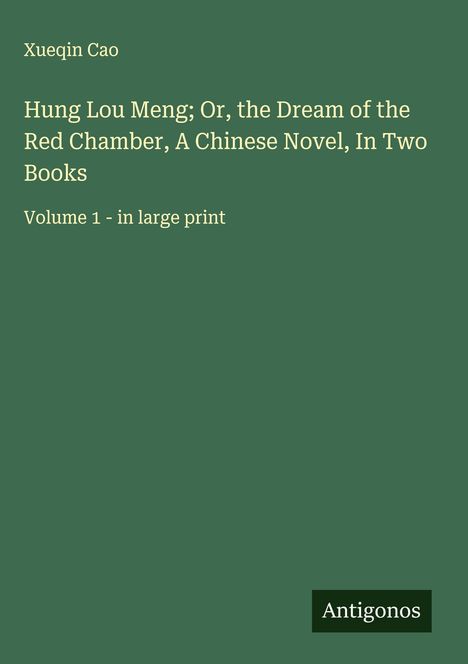 Xueqin Cao: Hung Lou Meng; Or, the Dream of the Red Chamber, A Chinese Novel, In Two Books, Buch