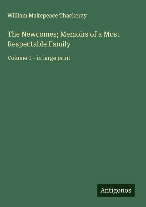 William Makepeace Thackeray: The Newcomes; Memoirs of a Most Respectable Family, Buch