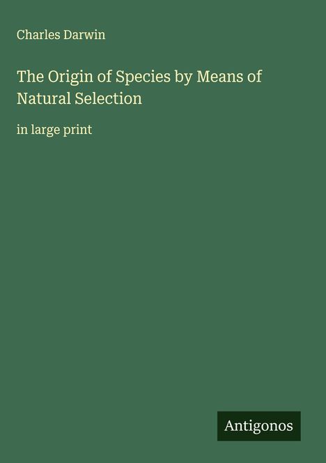 Charles Darwin: The Origin of Species by Means of Natural Selection, Buch
