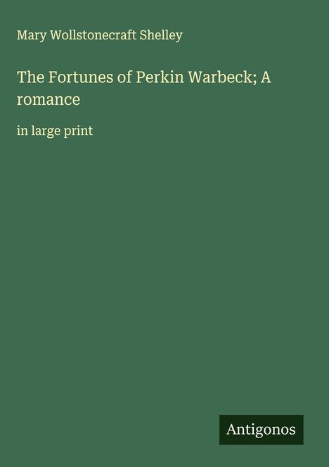 Mary Wollstonecraft Shelley: The Fortunes of Perkin Warbeck; A romance, Buch