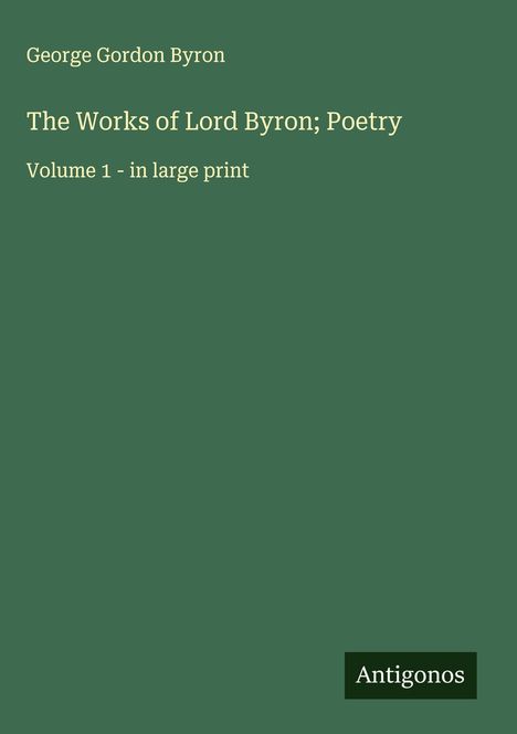 George Gordon Byron: The Works of Lord Byron; Poetry, Buch