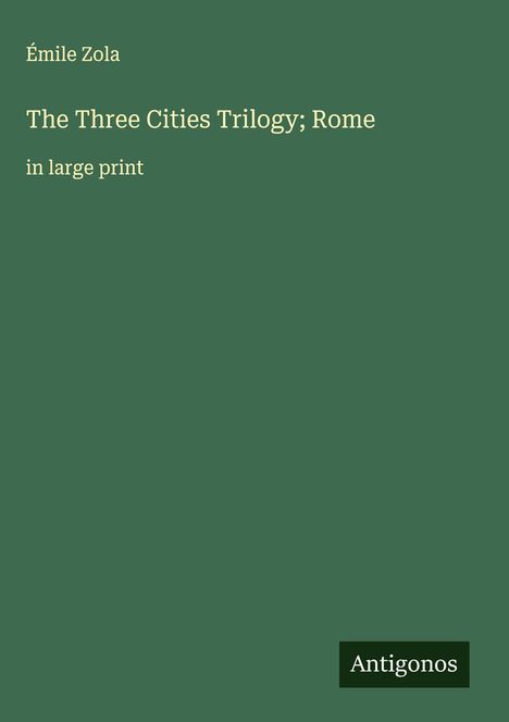 Émile Zola: The Three Cities Trilogy; Rome, Buch