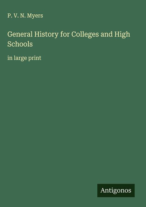 P. V. N. Myers: General History for Colleges and High Schools, Buch