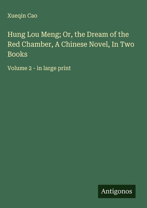 Xueqin Cao: Hung Lou Meng; Or, the Dream of the Red Chamber, A Chinese Novel, In Two Books, Buch