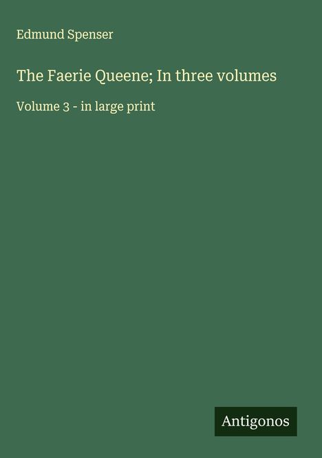 Edmund Spenser: The Faerie Queene; In three volumes, Buch