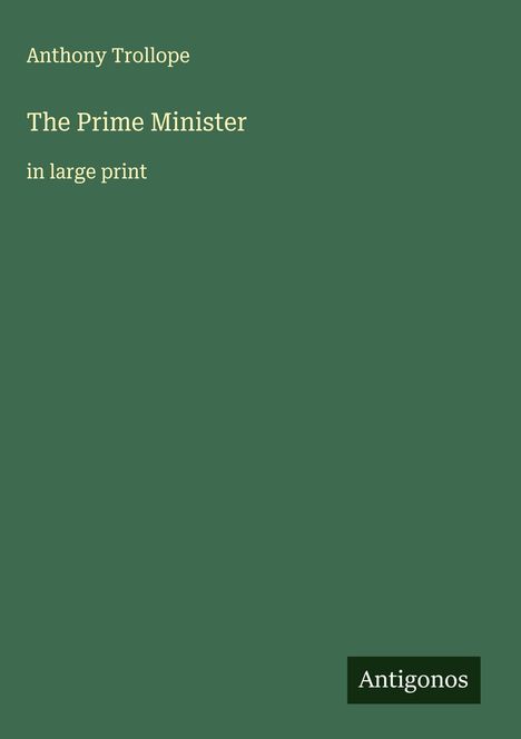 Anthony Trollope: The Prime Minister, Buch