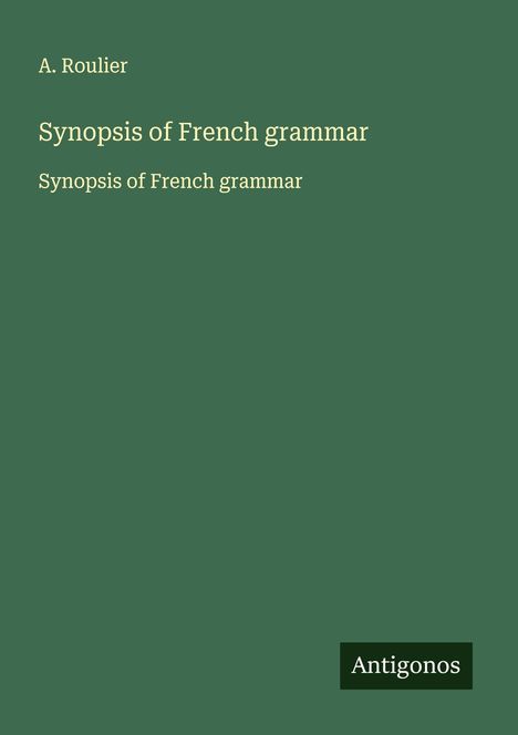 A. Roulier: Synopsis of French grammar, Buch