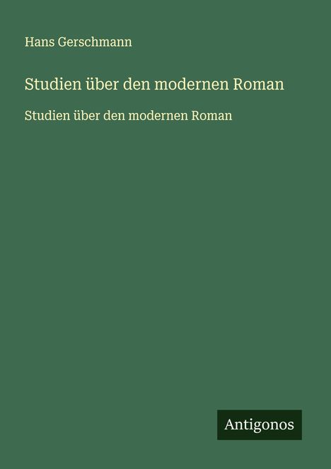 Hans Gerschmann: Studien über den modernen Roman, Buch