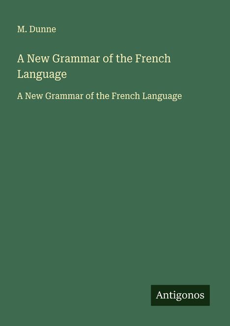 M. Dunne: A New Grammar of the French Language, Buch