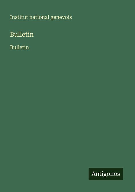 Institut National Genevois: Bulletin, Buch