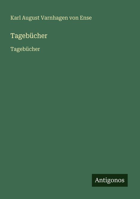 Karl August Varnhagen Von Ense: Tagebücher, Buch