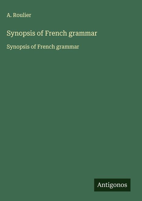 A. Roulier: Synopsis of French grammar, Buch