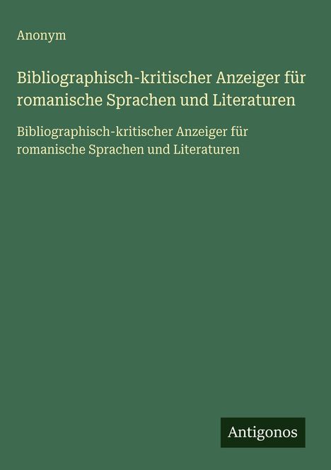 Anonym: Bibliographisch-kritischer Anzeiger für romanische Sprachen und Literaturen, Buch