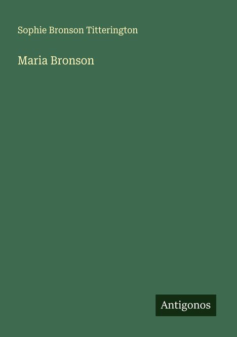 Sophie Bronson Titterington: Maria Bronson, Buch