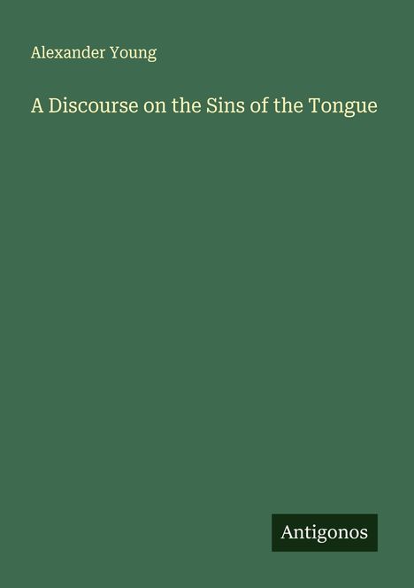 Alexander Young: A Discourse on the Sins of the Tongue, Buch