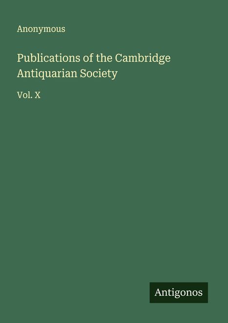 Anonymous: Publications of the Cambridge Antiquarian Society, Buch