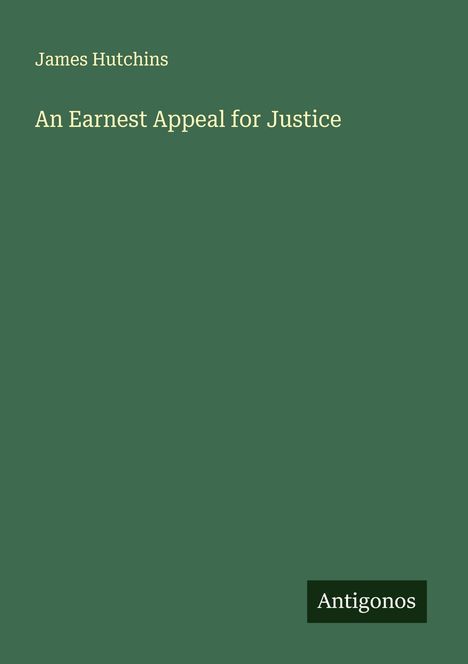 James Hutchins: An Earnest Appeal for Justice, Buch
