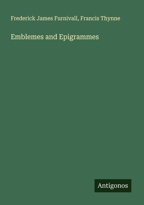 Frederick James Furnivall: Emblemes and Epigrammes, Buch