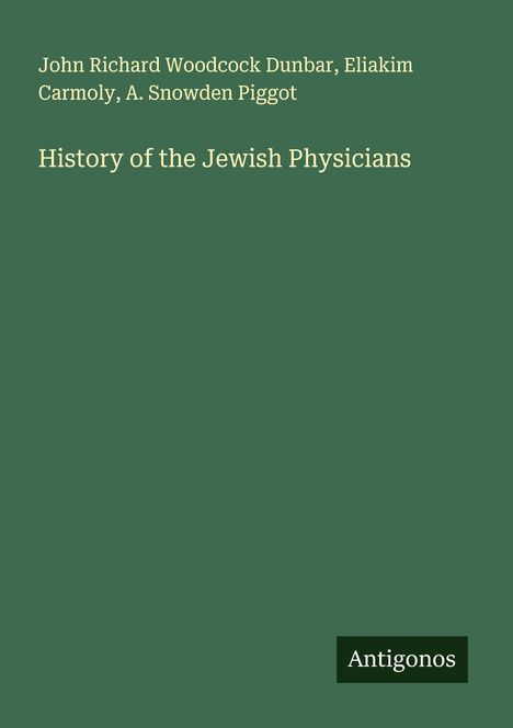 John Richard Woodcock Dunbar: History of the Jewish Physicians, Buch