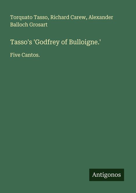 Torquato Tasso (1544-1595): Tasso's 'Godfrey of Bulloigne.', Buch