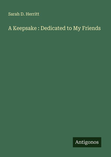 Sarah D. Herritt: A Keepsake : Dedicated to My Friends, Buch