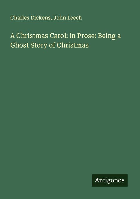 Charles Dickens: A Christmas Carol: in Prose: Being a Ghost Story of Christmas, Buch