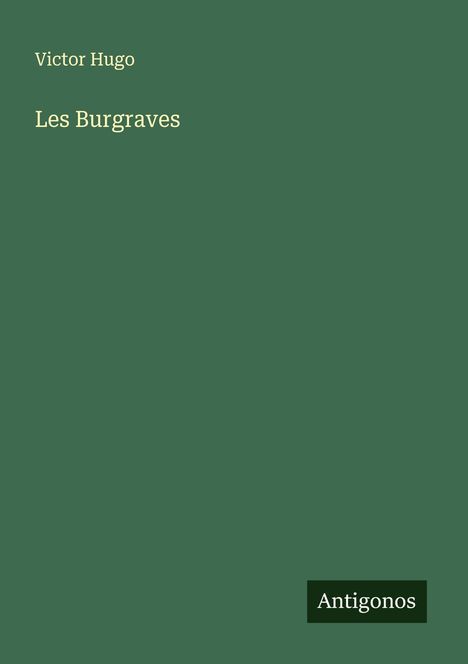 Victor Hugo: Les Burgraves, Buch