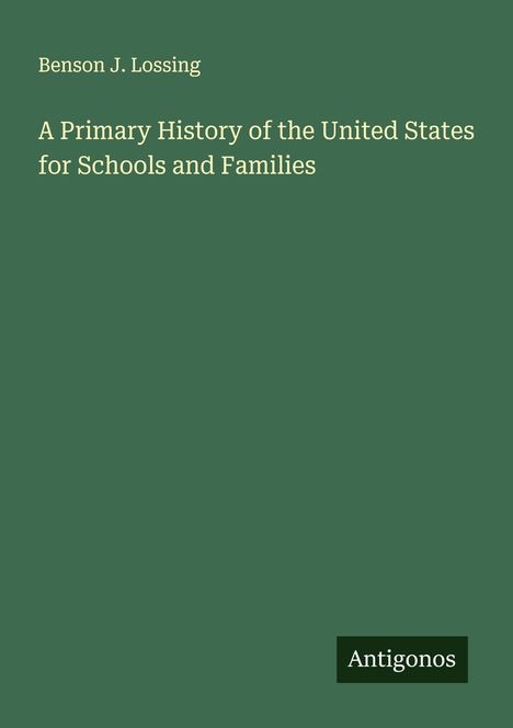 Benson J. Lossing: A Primary History of the United States for Schools and Families, Buch