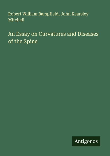 Robert William Bampfield: An Essay on Curvatures and Diseases of the Spine, Buch