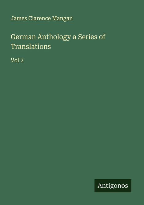 James Clarence Mangan: German Anthology a Series of Translations, Buch