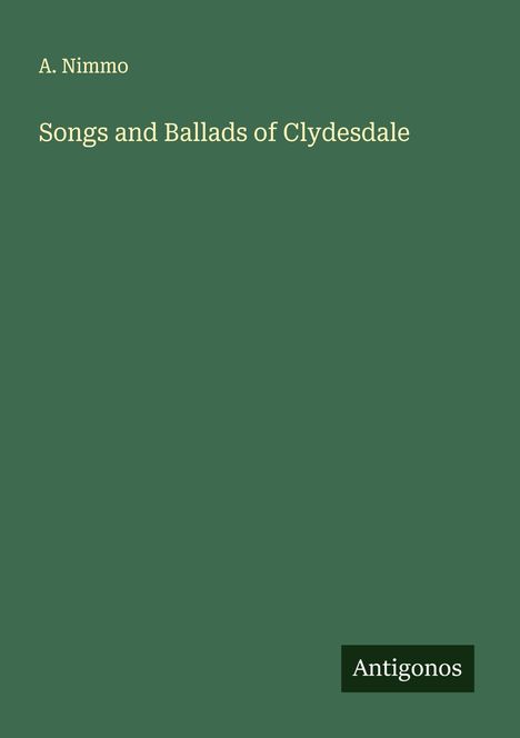 A. Nimmo: Songs and Ballads of Clydesdale, Buch