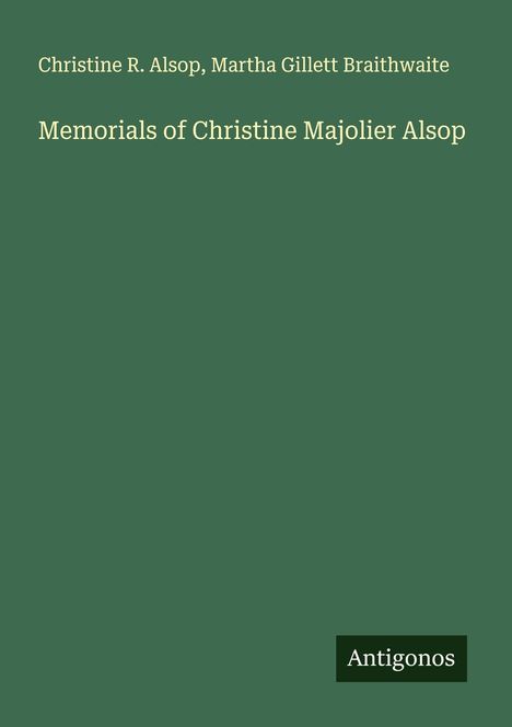 Christine R. Alsop: Memorials of Christine Majolier Alsop, Buch