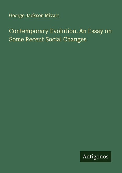 George Jackson Mivart: Contemporary Evolution. An Essay on Some Recent Social Changes, Buch