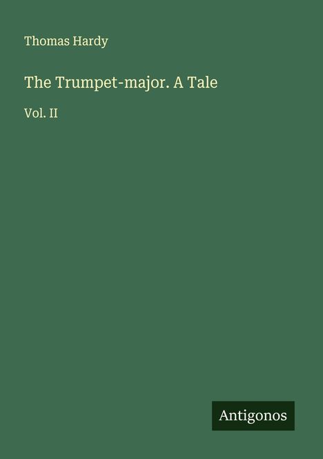 Thomas Hardy: The Trumpet-major. A Tale, Buch