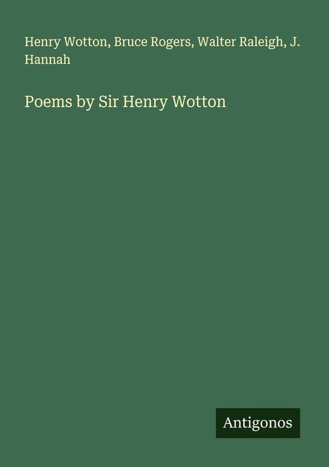 Henry Wotton: Poems by Sir Henry Wotton, Buch