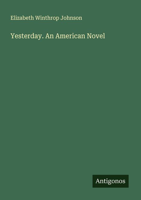 Elizabeth Winthrop Johnson: Yesterday. An American Novel, Buch