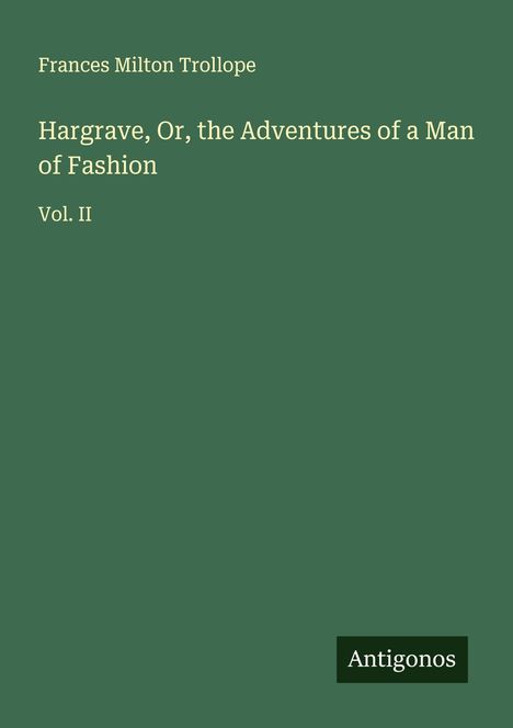Frances Milton Trollope: Hargrave, Or, the Adventures of a Man of Fashion, Buch