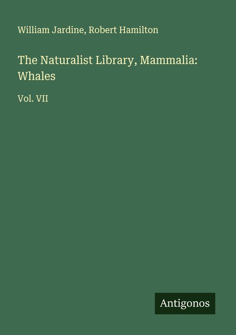 William Jardine: The Naturalist Library, Mammalia: Whales, Buch