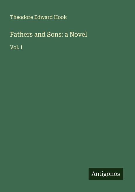 Theodore Edward Hook: Fathers and Sons: a Novel, Buch