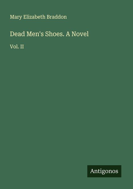 Mary Elizabeth Braddon: Dead Men's Shoes. A Novel, Buch