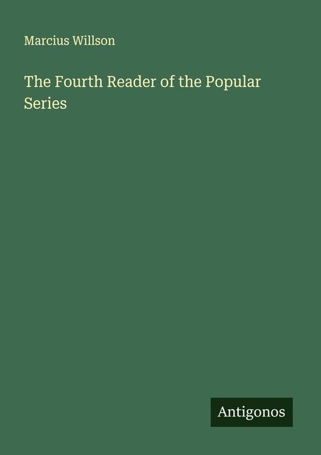 Marcius Willson: The Fourth Reader of the Popular Series, Buch