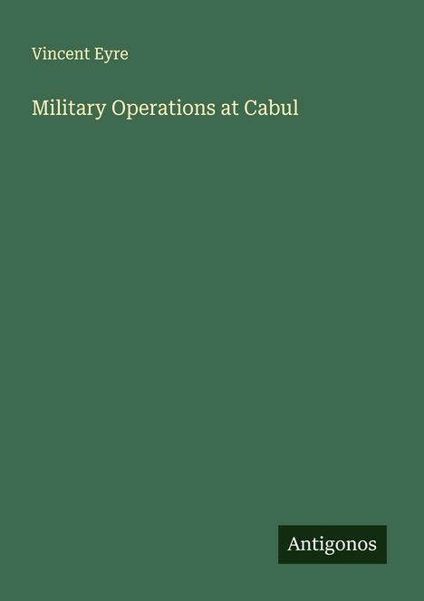 Vincent Eyre: Military Operations at Cabul, Buch