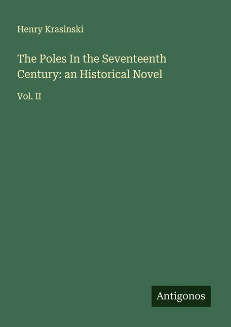 Henry Krasinski: The Poles In the Seventeenth Century: an Historical Novel, Buch