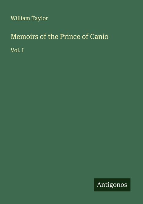William Taylor: Memoirs of the Prince of Canio, Buch
