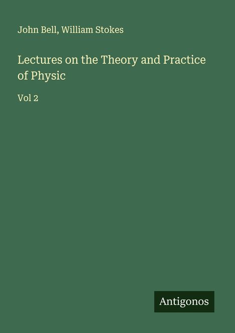 John Bell: Lectures on the Theory and Practice of Physic, Buch