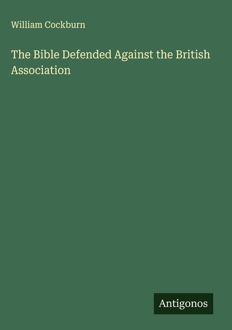 William Cockburn: The Bible Defended Against the British Association, Buch