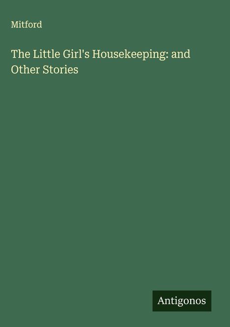 Mitford: The Little Girl's Housekeeping: and Other Stories, Buch
