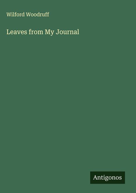 Wilford Woodruff: Leaves from My Journal, Buch